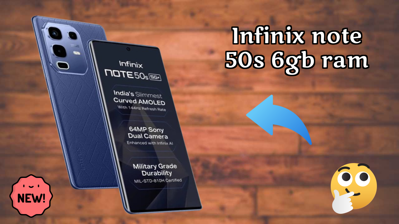 Why People Prefer Infinix Note 50s 6GB RAM in 2026 – Full Explain