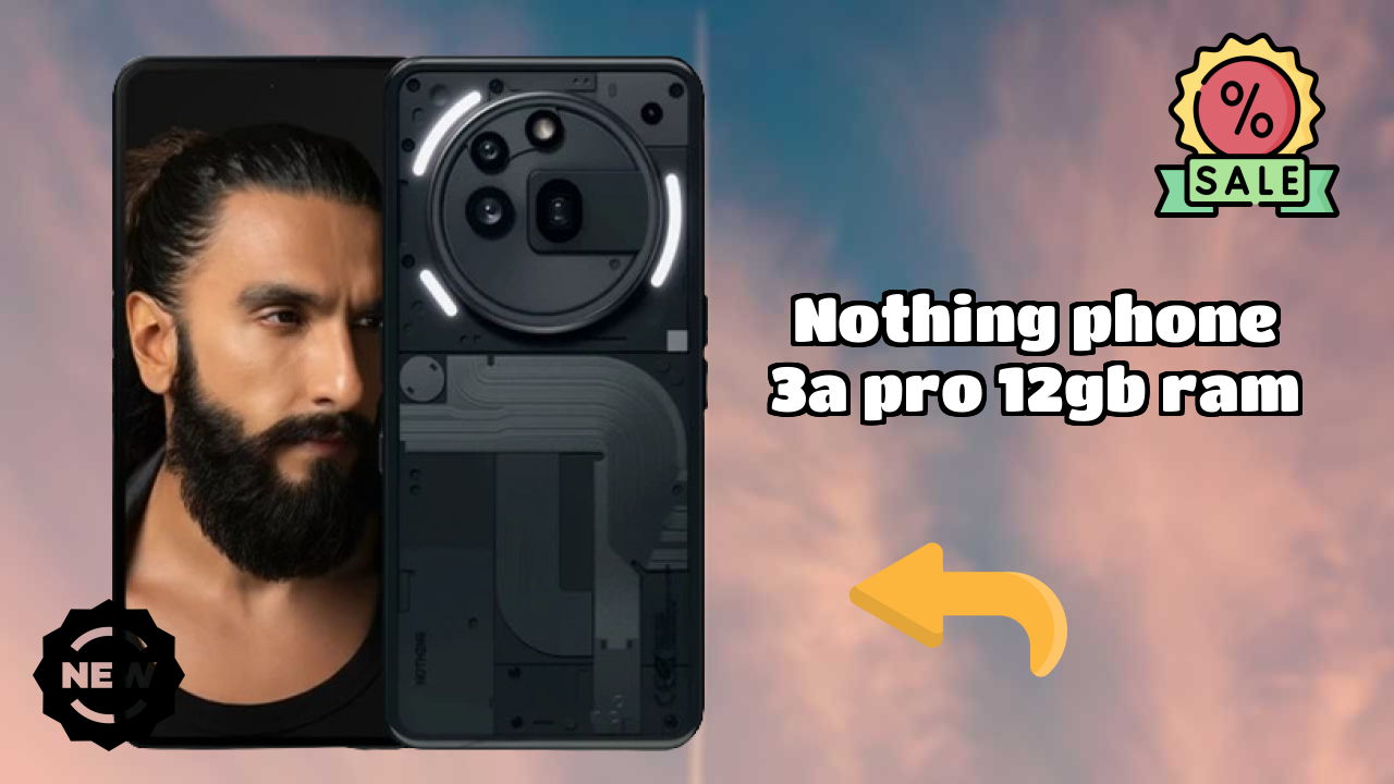Nothing Phone 3a Pro 12GB RAM Display Review: Flexible AMOLED Explained