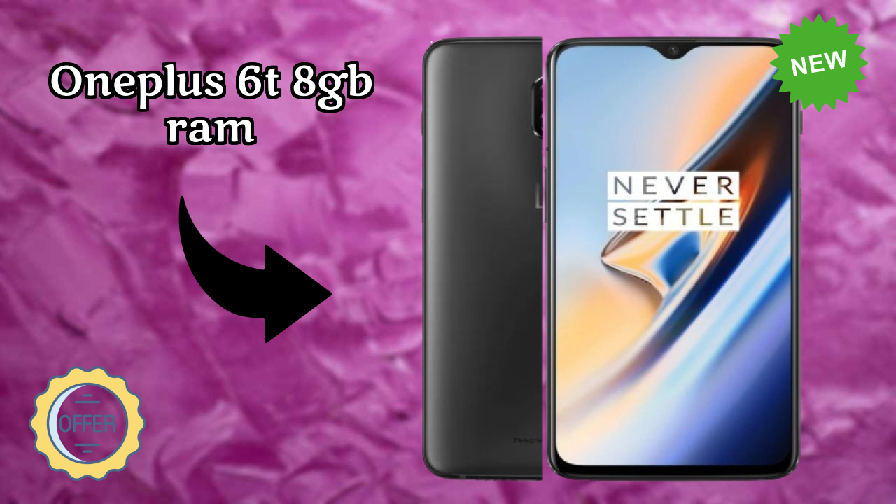 OnePlus 6T 8GB RAM at ₹31,900 - Best Deal Available