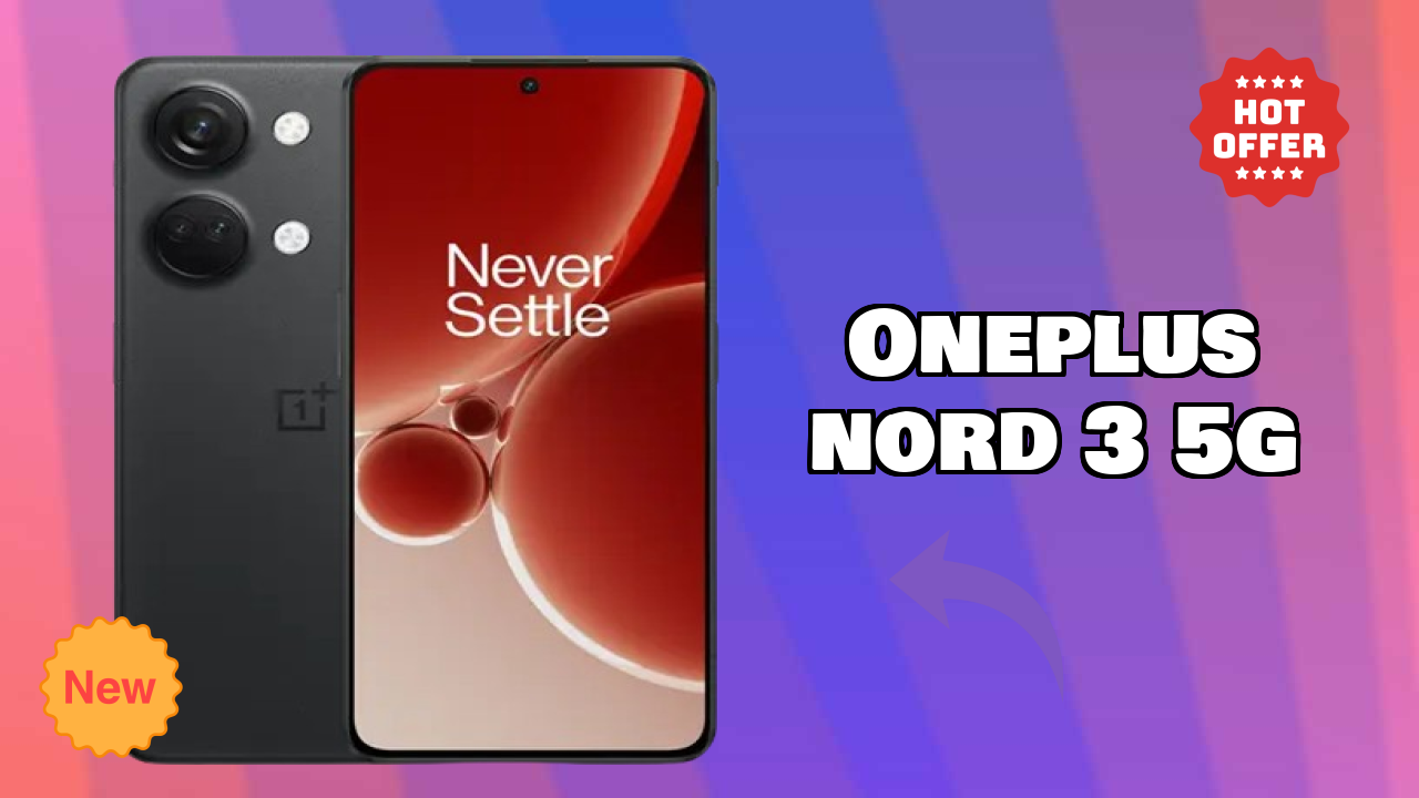 OnePlus Nord 3 5G Display Quality: Super Fluid AMOLED Explained