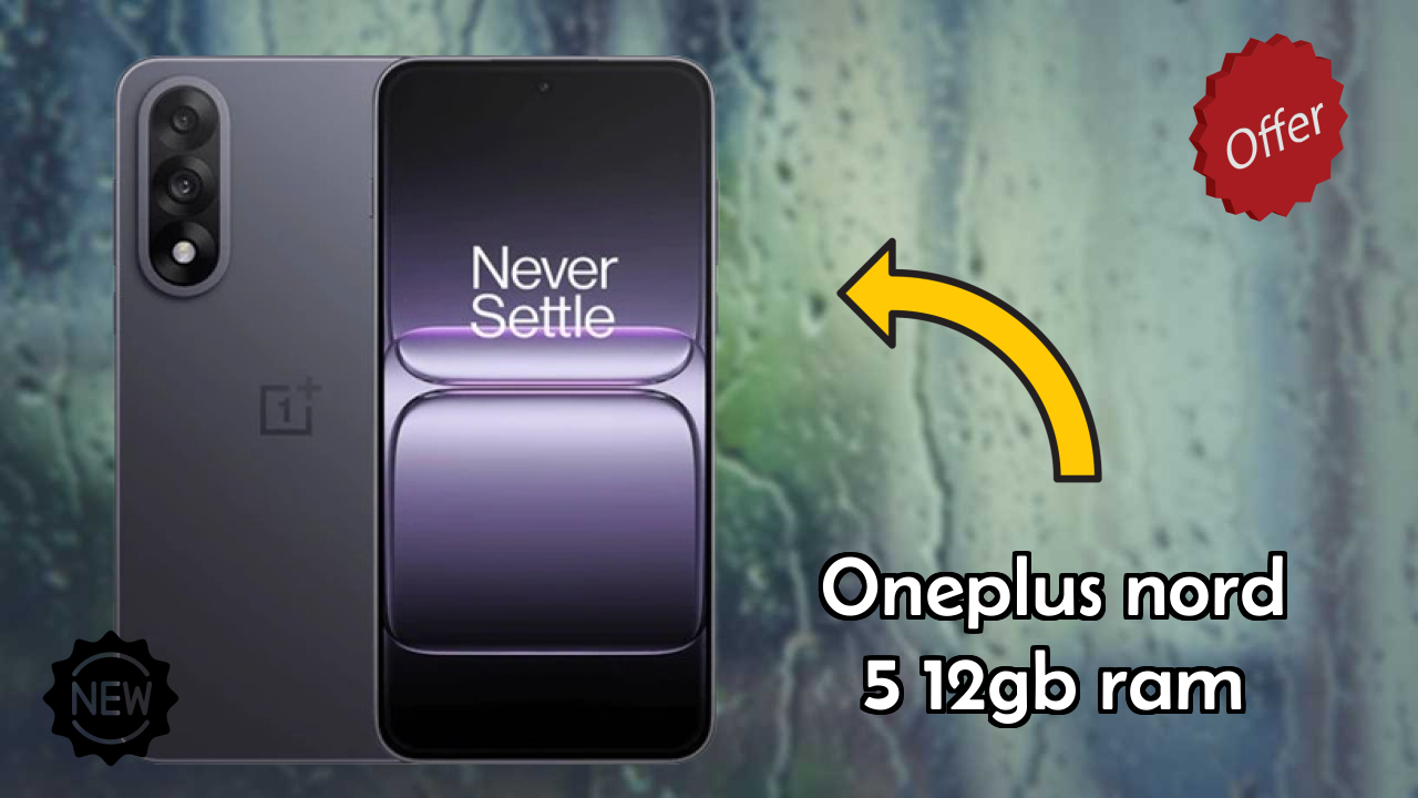 OnePlus Nord 5 12GB RAM Display Quality: Swift AMOLED Explained