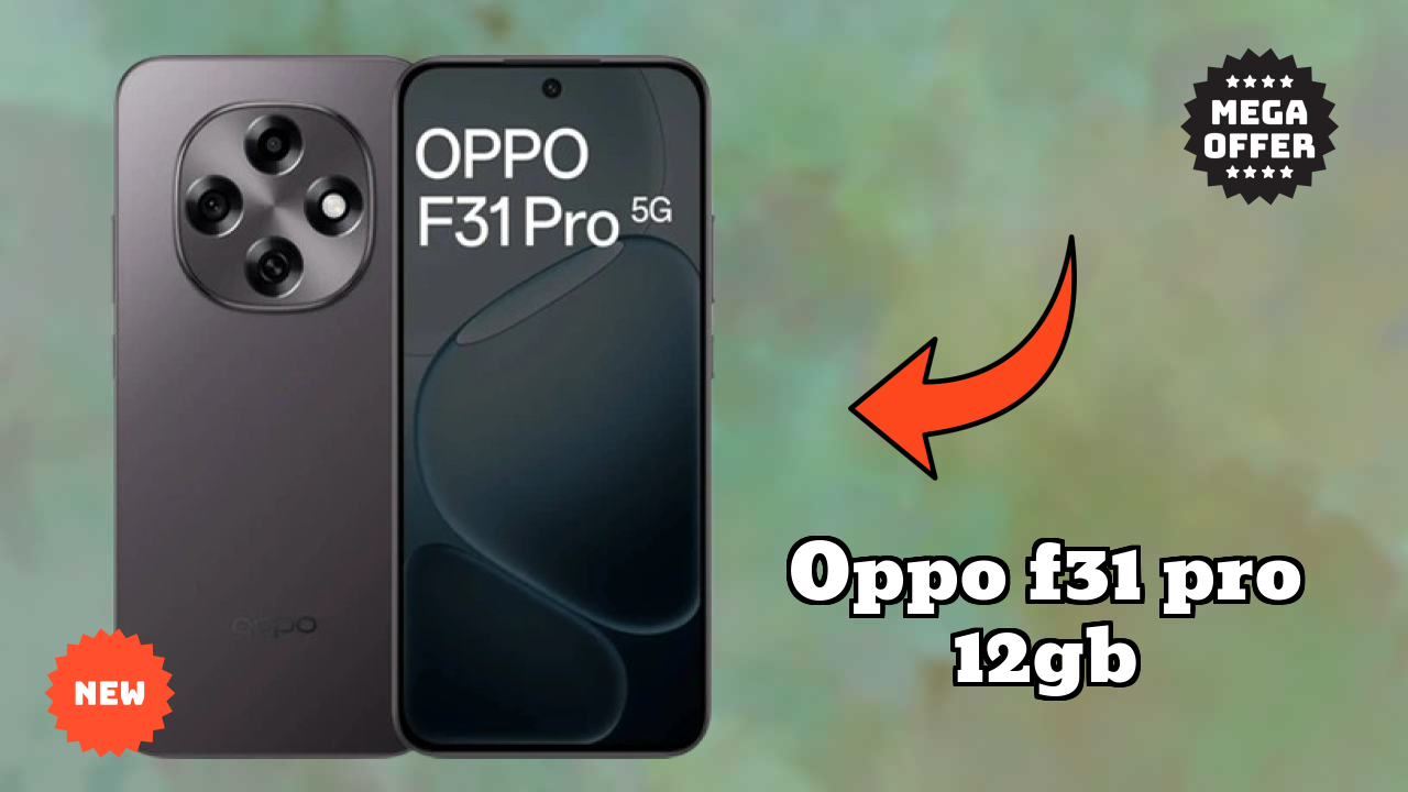 OPPO F31 Pro 12GB at ₹30,999 - Complete Review Guide