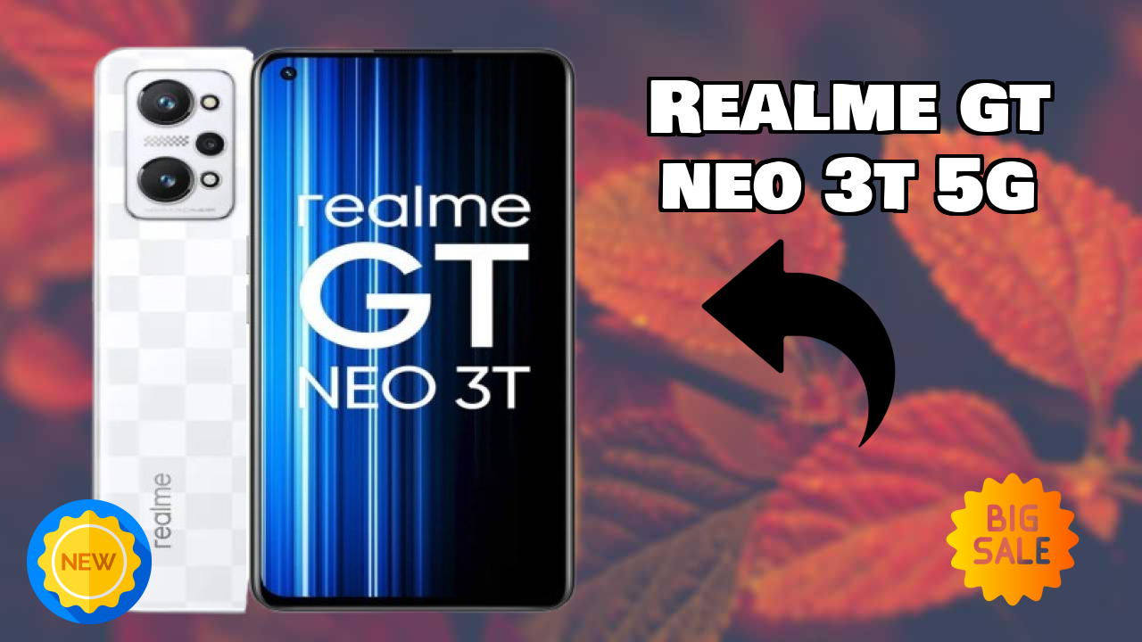 Realme GT Neo 3T 5G at ₹19,988 - Best Features Explained