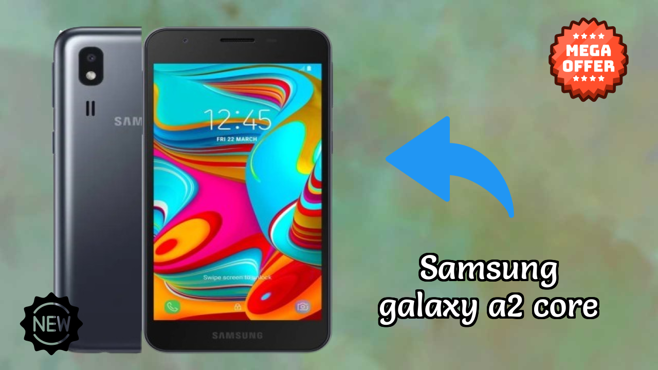 Samsung Galaxy A2 Core Battery Life: 2600 MAh Charging Time