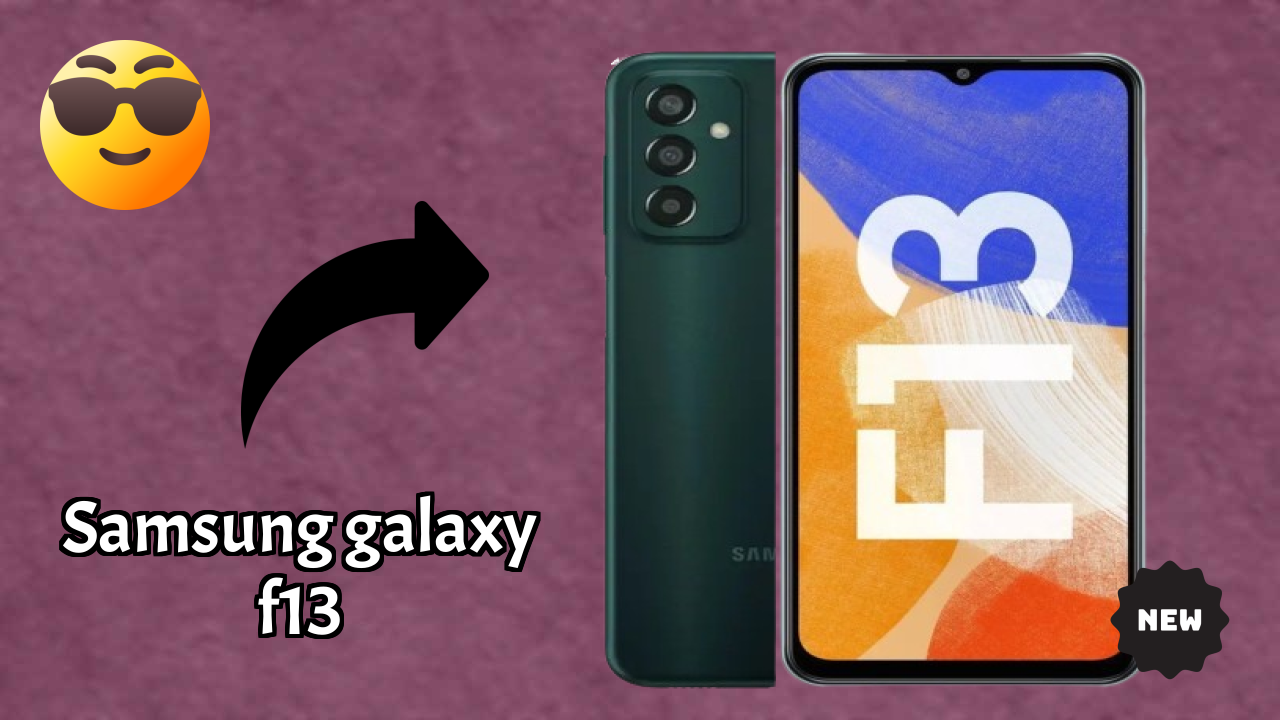Samsung Galaxy F13 2026: Camera 50 MP + 5 MP + 2 MP Rear Camera And LongLife Bettry