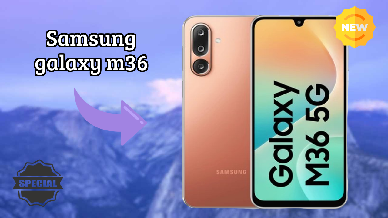 Samsung Galaxy M36 at ₹13,999 - Complete Specifications