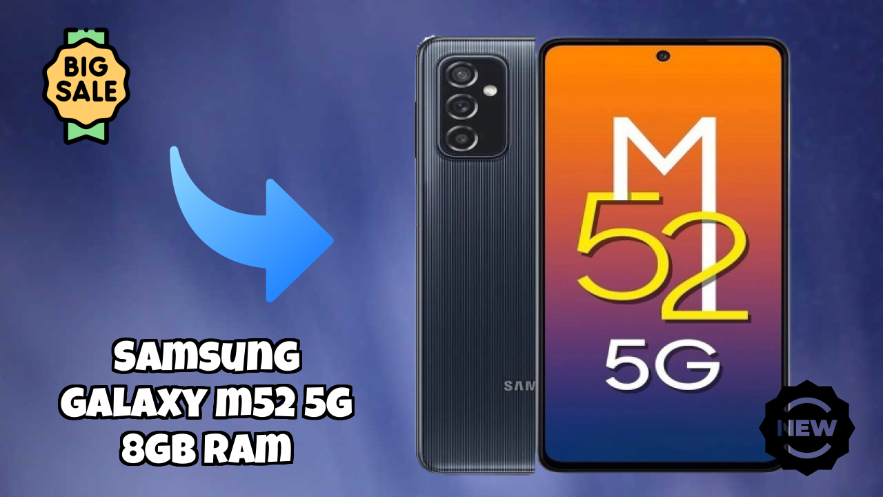 Samsung Galaxy M52 5G 8GB RAM Analysis: 8 GB RAM Sufficient for Apps?