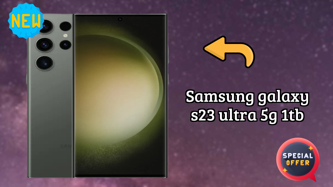 Samsung Galaxy S23 Ultra 5G 1TB Complete Review: Everything You Need to Know