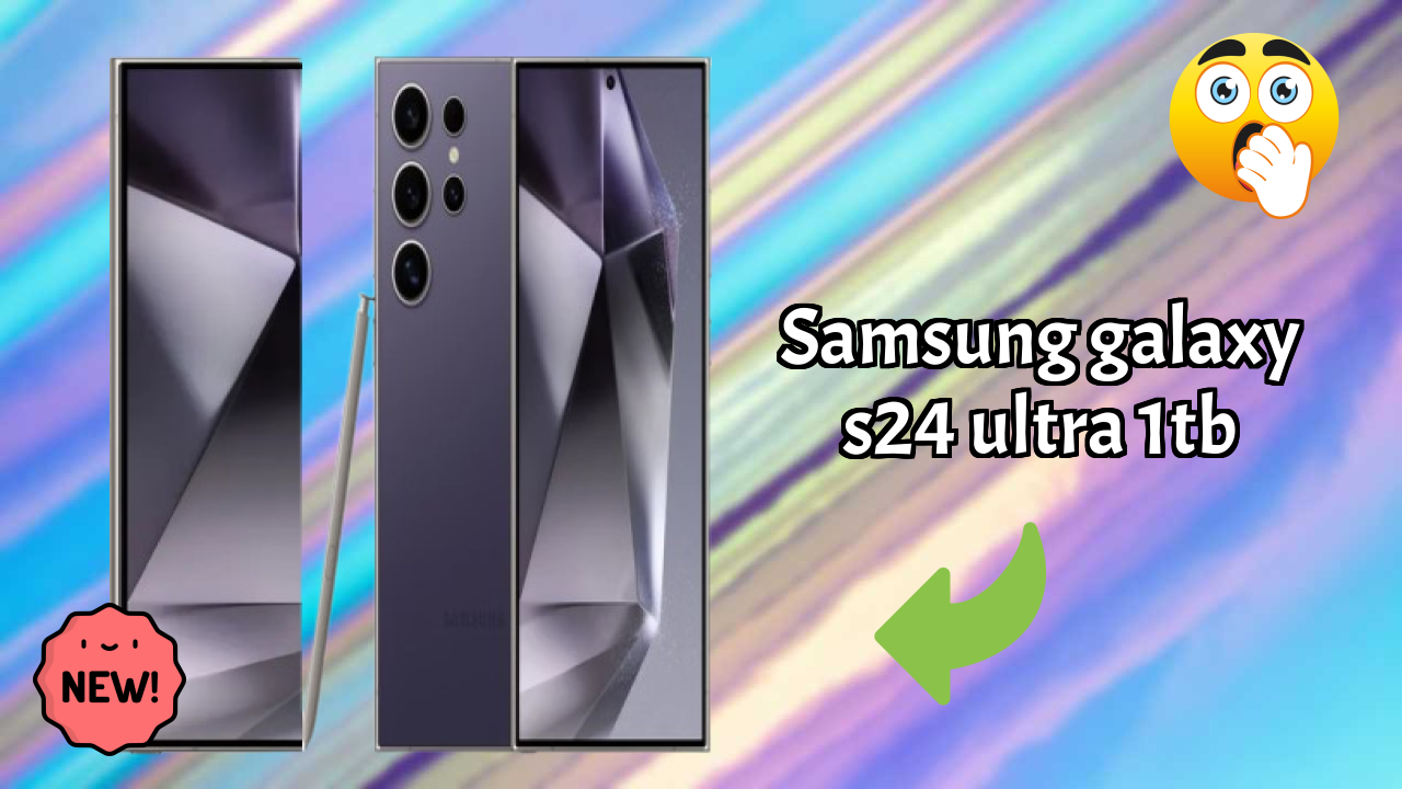 Samsung Galaxy S24 Ultra 1TB Comparison 2026 – Complete Feature Breakdown
