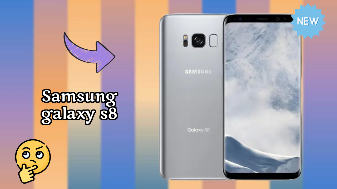 Samsung Galaxy S8 Display Technology: Super AMOLED Quality