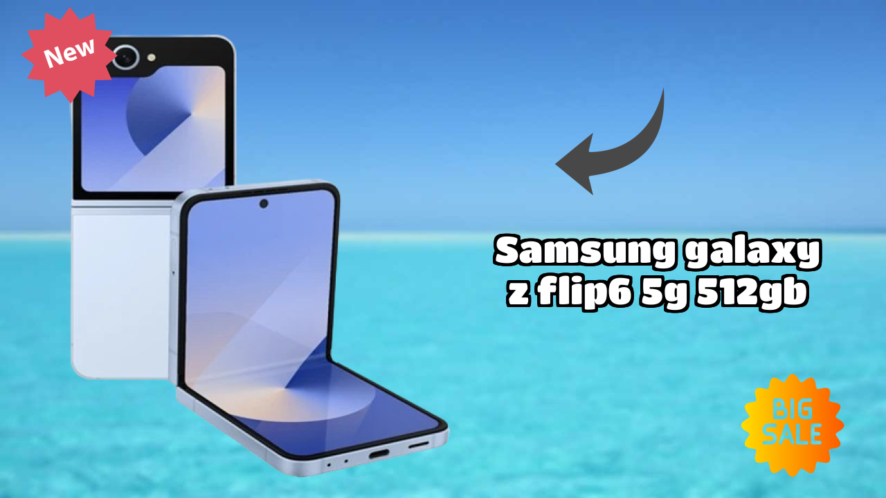 Samsung Galaxy Z Flip6 5G 512GB 2026 Specs Breakdown – Competitive Review

