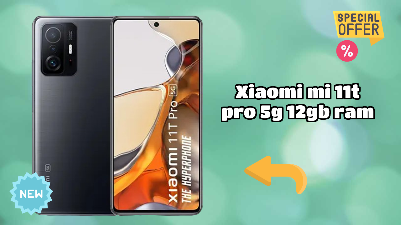 Xiaomi Mi 11T Pro 5G 12GB RAM 2026: Latest Model Review and Fetchers 