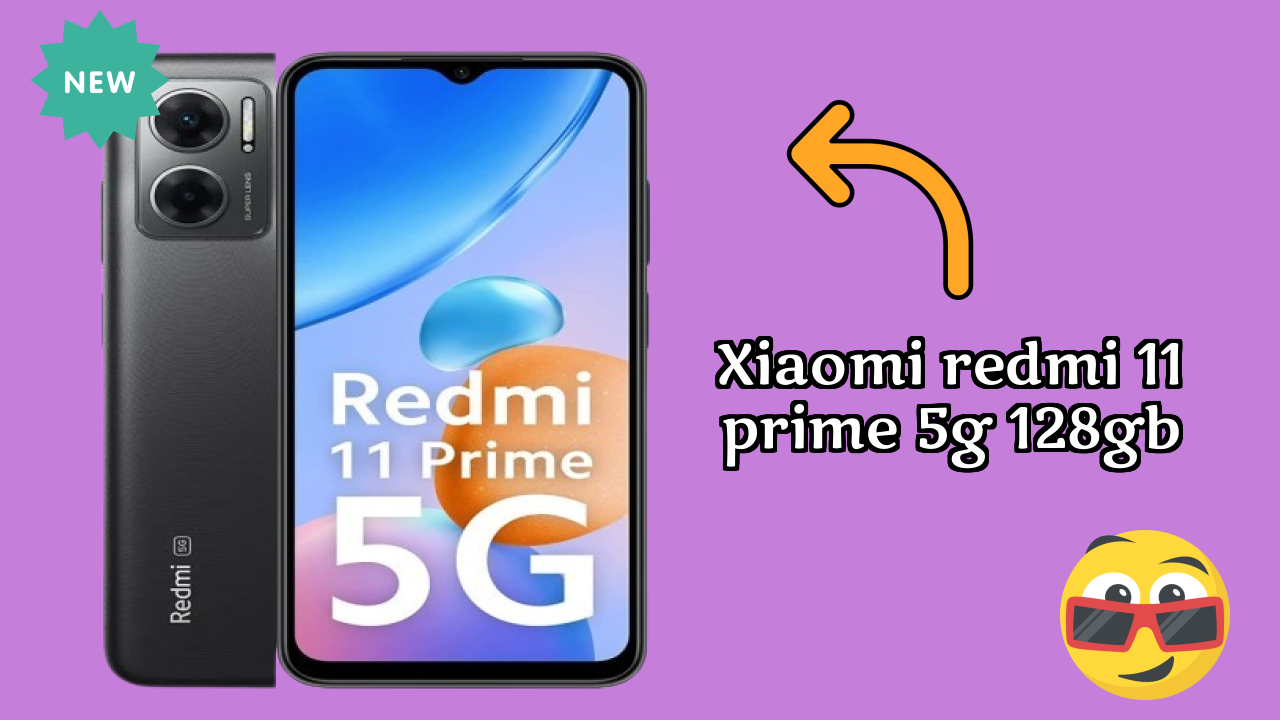 Why Xiaomi Xiaomi Redmi 11 Prime 5G 128GB is Perfect for Content Creators